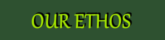 Our Ethos